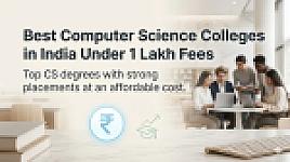 Thumbnail for Best Computer Science Colleges in India Under 1 Lakh Fees